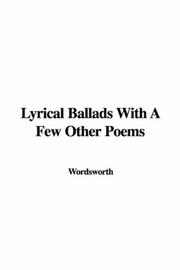 Cover of: Lyrical Ballads With A Few Other Poems by William Wordsworth, Samuel Taylor Coleridge