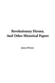 Cover of: Revolutionary Heroes And Other Historical Papers