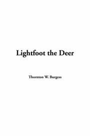 Cover of: Lightfoot the Deer by Thornton W. Burgess