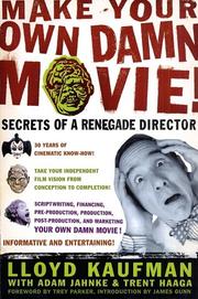 Cover of: Make your own damn movie! by Lloyd Kaufman