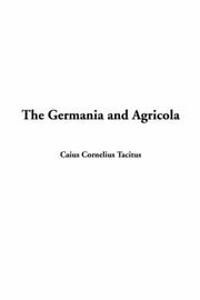 Cover of: The Germania And Agricola by P. Cornelius Tacitus