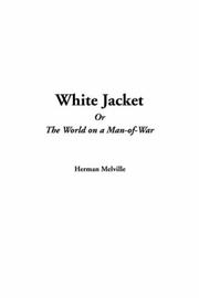 Cover of: White Jacket Or The World On A Man-of-war by Herman Melville