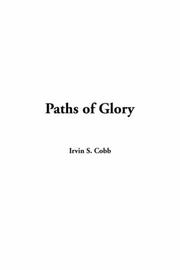 Cover of: Paths Of Glory by Irvin S. Cobb, Irvin S. Cobb