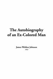 Cover of: The Autobiography Of An Ex-colored Man by James Weldon Johnson