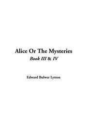 Cover of: Alice Or The Mysteries by Edward Bulwer Lytton, Baron Lytton