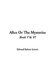 Cover of: Alice Or The Mysteries by Edward Bulwer Lytton, Baron Lytton