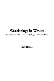 Cover of: Wanderings In Wessex by Edric Holmes