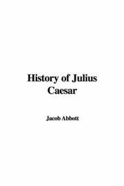 Cover of: History Of Julius Caesar by Jacob Abbott