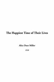 Cover of: The Happiest Time Of Their Lives | Alice Duer Miller