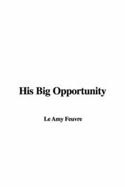 Cover of: His Big Opportunity by Amy Le Feuvre