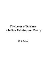 Cover of: The Loves Of Krishna In Indian Painting And Poetry by W. G. Archer