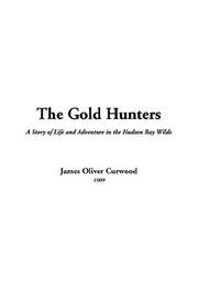 Cover of: The Gold Hunters by James Oliver Curwood