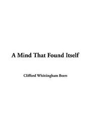 Cover of: A Mind That Found Itself by Clifford Whittingham Beers