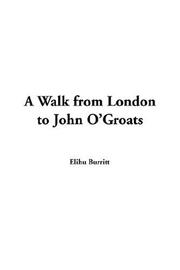 Cover of: A Walk From London To John O'groats by Elihu Burritt