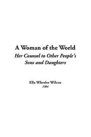 Cover of: A Woman Of The World by Ella Wheeler Wilcox, Ella Wheeler Wilcox