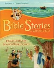 Bible Stories for Growing Kids by Francine Rivers