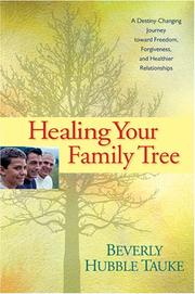 Cover of: Healing Your Family Tree by Beverly Hubble Tauke