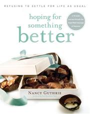 Hoping for something better by Nancy Guthrie