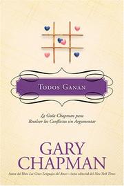 Cover of: Todos Ganan: La Guía Chapman para Resolver los Conflictos sin Argumentar (Chapman Guides)