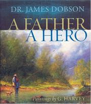 Cover of: A Father, a Hero by James C. Dobson