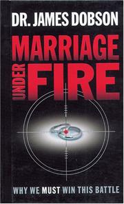 Cover of: Marriage Under Fire: Why We Must Win This Battle