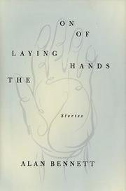 The laying on of hands by Alan Bennett