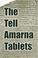 Cover of: The Tell Amarna Tablets