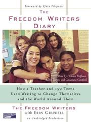 Cover of: The Freedom Writers Diary: How a Teacher and 150 Teens Used Writing to Change Themselves and the World Around Them