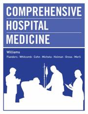 Comprehensive hospital medicine by Mark V. Williams, Scott A. Flanders, Winthrop Whitcomb, Steven Cohn, Frank Michota, Russell Holman, Richard Gross, Geno J. Merli