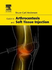 Guide to Arthrocentesis and Soft Tissue Injection by Bruce Anderson