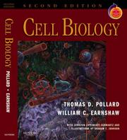 Cell biology by Thomas D. Pollard, Thomas D. Pollard, William C. Earnshaw, Jennifer Lippincott-Schwartz