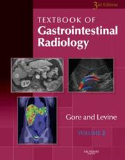 Cover of: Textbook of Gastrointestinal Radiology by Richard M. Gore, Marc S. Levine