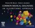 Cover of: Common Medical Diagnoses: An  Algorithmic  Approach (Common Medical Diagnoses: An Algorithmic Approach (Healey))