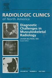 Cover of: Diagnostic Challenges and Controversies in Musculoskeletal Imaging: An Issue of Radiologic Clinics (The Clinics: Radiology) by Javier Beltran