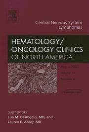 Cover of: Central Nervous System Lymphoma, An Issue of Hematology/Oncology Clinics (The Clinics: Internal Medicine) by Lisa M. DeAngelis, Lauren E. Abrey
