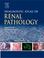 Cover of: Diagnostic Atlas of Renal Pathology