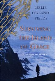 Cover of: Surviving the island of grace by Leslie Leyland Fields