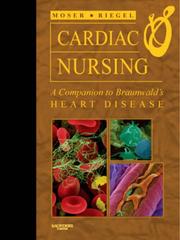 Cardiac nursing by Debra K. Moser, Debra Moser, Barbara Riegel