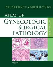 Atlas of Gynecologic Surgical Pathology by Philip B. Clement, Robert H. Young