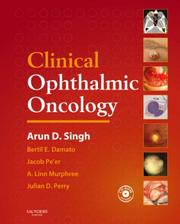 Clinical ophthalmic oncology by Arun D. Singh, Bertil E. Damato, Jacob Pe'er, A. Linn Murphree, Julian David Perry
