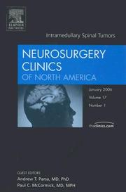 Intramedullary Spinal Tumors by Andrew T. Parsa, Paul McCormick