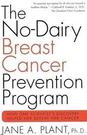 Cover of: The No-Dairy Breast Cancer Prevention Program: How One Scientist's Discovery Helped Her Defeat Her Cancer