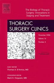 Cover of: The Biology of Thoracic Surgery: Innovations in Staging and Treatment, An Issue of Thoracic Surgery Clinics