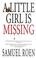 Cover of: A Little Girl Is Missing