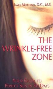 Cover of: The Wrinkle-Free Zone by James Meschino, James Meschino