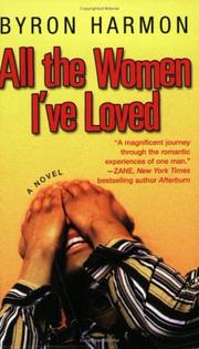 Cover of: All the Women I've Loved by Byron Harmon