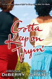 Cover of: Gotta Keep on Tryin' by Virginia DeBerry, Donna Grant