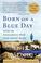Cover of: Born On A Blue Day