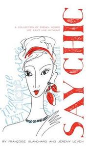 Cover of: Say Chic by Francoise Blanchard, Jeremy Leven