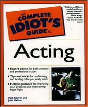 Cover of: The Complete Idiot's Guide to Acting by Paul Baldwin, John Malone
